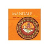 Mandale hinduse. Armonie prin culori si forme - Pedro Gomez Carrizo