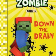 Diary of a Minecraft Zombie Book 16: Down the Drain