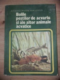 Bolile pestilor de acvariu si ale altor animale acvatice- I. Radulescu, V. Voican