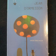 Amor fara miza – Jean d'Ormesson