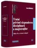 Tratat privind răspunderea disciplinară a magistraților - Paperback brosat - Universul Juridic