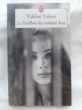 Carte Le Pavillon des enfants fous - Val&eacute;rie Val&egrave;re (Limba Franceza) - Le Livre De Poche