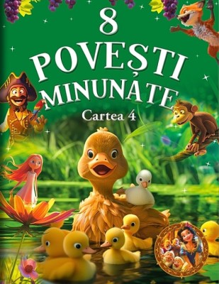 8 Povesti Minunate Cartea 4, - Editura Flamingo foto