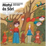 Matyi &eacute;s S&aacute;ri az iskol&aacute;ban - Milos Macourek