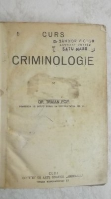 Dr. Traian Pop - Curs de criminologie, 1928 (vezi detalii pentru livrare in tara) foto