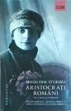 Mihai Dim. Sturdza - Aristocrati romani in lumea lui Proust Anton Bibescu,, Humanitas