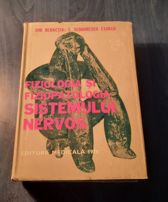 Fiziologia si fiziopatologia sistemului nervos Teodorescu Exarcu foto