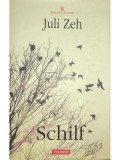 Juli Zeh - Schilf (Editia: 2008)