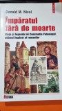 Donald M. Nicol - Imparatul fara de moarte