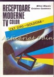 Cumpara ieftin Receptoare Moderne TV Color - Mihai Basoiu, Cristina Costescu, Goldstar CKT 2190, Depanare TV, Electrotehnica, Tehnica, 1993