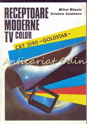 Receptoare Moderne TV Color - Mihai Basoiu, Cristina Costescu foto