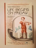 Ioana P&acirc;rvulescu - Life Begins on Friday (Viața &icirc;ncepe vineri, trad. eng.)