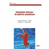 Proceduri speciale in dreptul afacerilor - Constantin D. Popa, Sergiu I. Caileanu