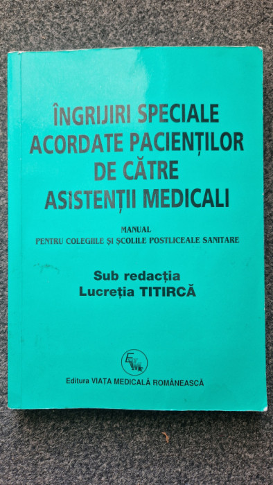 INGRIJIRI SPECIALE ACORDATE PACIENTILOR DE CATRE ASISTENTII MEDICALI - Titirca