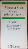 Cumpara ieftin MARIANA SORA: CIORAN JADIS ET NAGUERE / EMIL CIORAN: ENTRETIEN A TUBINGEN (1988)