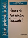 Valeriu Pop - Atrage-ti fidelitatea clientului (Editia: 1999)