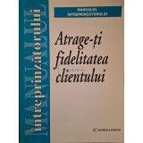 Valeriu Pop - Atrage-ti fidelitatea clientului (Editia: 1999)