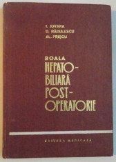 BOALA HEPATO-BILIARA POST-OPERATORIE de I. JUVARA, D. RADULESCU, AL. PRISCU, 1972 foto