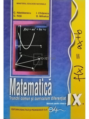 C. Nastasescu - Matematica - Trunchi comun si curriculum diferentiat - Manual pentru clas aa IX-a (editia 2019) foto