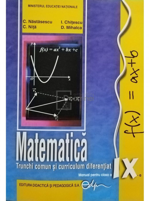 C. Nastasescu - Matematica - Trunchi comun si curriculum diferentiat - Manual pentru clas aa IX-a (editia 2019)