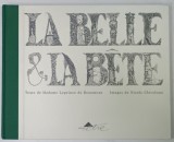 LA BELLE et LA BETE , texte de MADAME LEPRINCE de BEAUMONT , images de NICOLE CLAVELOUX , 2001