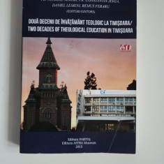 Doua decenii de invatamant teologic la Timisoara, Ed. Partos, 2015, 362 pag.