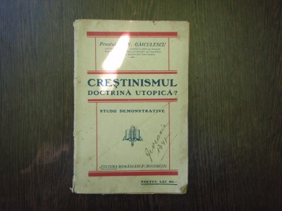 Crestinismul doctrina utopica? Studii Demonstrative - C. N. Gaiculescu foto