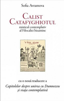 Calist Catafyghiotul: misticul contemplativ al Filocaliei bizantine foto