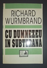 RICHARD WURMBRAND&nbsp;-&nbsp;CU DUMNEZEU IN SUBTERANA