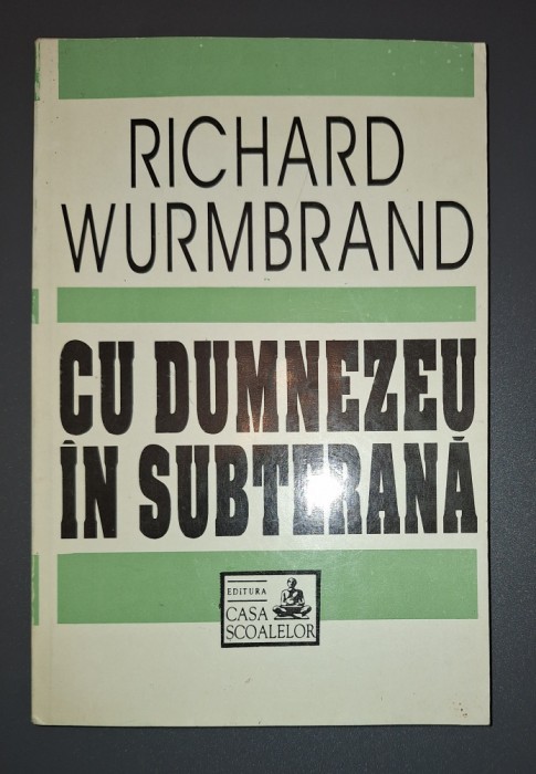 RICHARD WURMBRAND&nbsp;-&nbsp;CU DUMNEZEU IN SUBTERANA