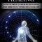 Quantum Healing: Discover The Power Of Self-healing And Laws Of Quantum (Passing Through The Eye Of The Needle Into Self-actualization)