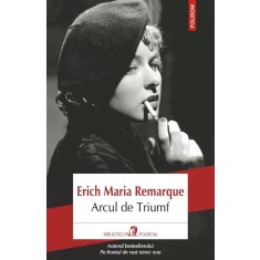 Arcul de triumf &ndash; Erich Maria Remarque