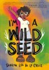 I'm a Wild Seed