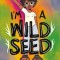 I'm a Wild Seed
