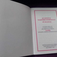 ACATISTUL NASTERII DOMNULUI,Ed.BIBLICA Ortodoxa 2013,prea.Fericitul.DANIEL