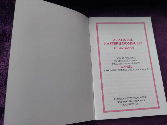 ACATISTUL NASTERII DOMNULUI,Ed.BIBLICA Ortodoxa 2013,prea.Fericitul.DANIEL