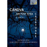 Candva am fost o stea cazatoare. Poezii - E. Baciu