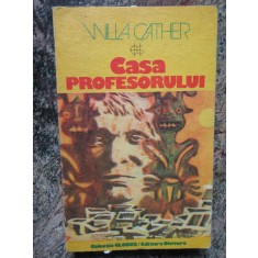WILLA CATHER - CASA PROFESORULUI