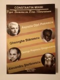 Constantin Mihai - Figuri simbolice ale elitei mărturisitoare (Aspazia Oțel Petrescu; Gheorghe Stănescu...)