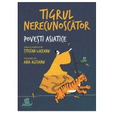 Tigrul nerecunoscator. Povesti asiatice alese
