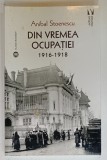 DIN VREMEA OCUPATIEI 1916 -1918 de ANIBAL STOENESCU , 2024
