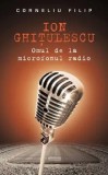 Cumpara ieftin Ion Ghitulescu. Omul de la microfonul radio/Corneliu Filip