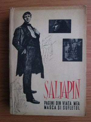 F. I. Saliapin - Pagini din viata mea. Masca si sufletul foto