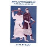 Before European Hegemony: The World System A.D. 1250-1350