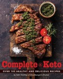 Complete Keto: Over 200 Healthy and Delicious Recipes