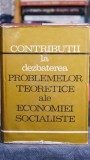 Contributii la dezbaterea problemelor teoretice ale economiei socialiste - N. N. Constantinescu