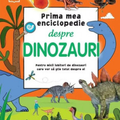 Prima mea enciclopedie despre dinozauri - Hardcover - Gabriel Tudor - Litera mică