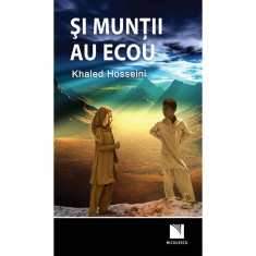 Si muntii au ecou - Khaled Hosseini foto