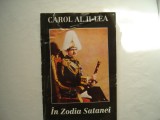 In zodia Satanei. Reflexiuni asupra politicii internationale - Carol al II-lea, 1994, Alta editura