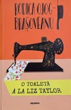 O toaleta a la Liz Taylor - Rodica Ojog-Brasoveanu (lipsa pagina de garda)